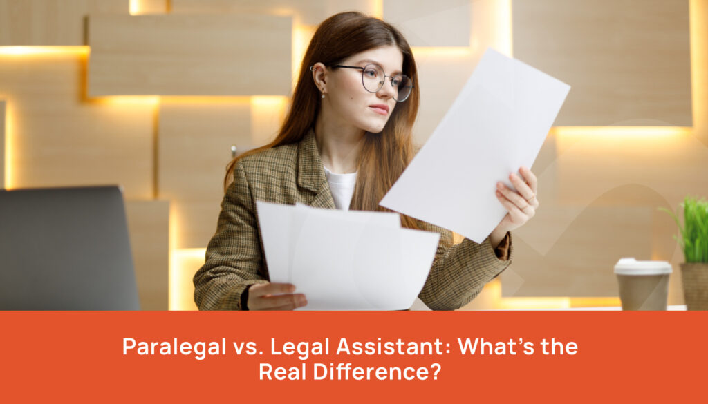 Paralegal vs. Legal Assistant: What’s the Real Difference - Remote Paralegal Los Angeles CA - virtual paralegal los angeles - outsource paralegal los angeles - hire virtual paralegal in los angeles - online paralegal los angeles