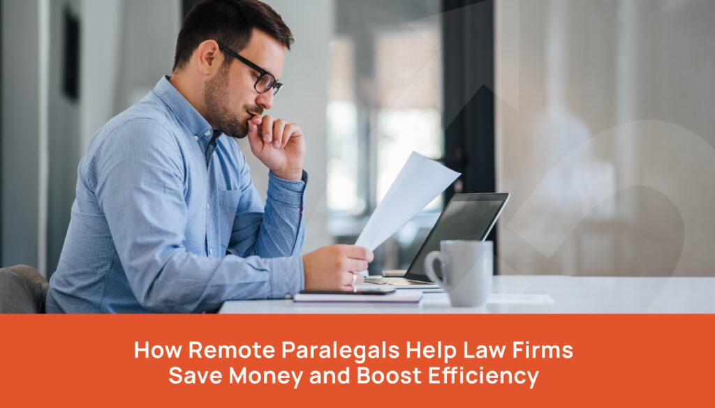 How Remote Paralegals Help Law Firms Save Money and Boost Efficiency - Remote Paralegal Los Angeles CA - virtual paralegal los angeles - outsource paralegal los angeles - hire virtual paralegal in los angeles - online paralegal los angeles