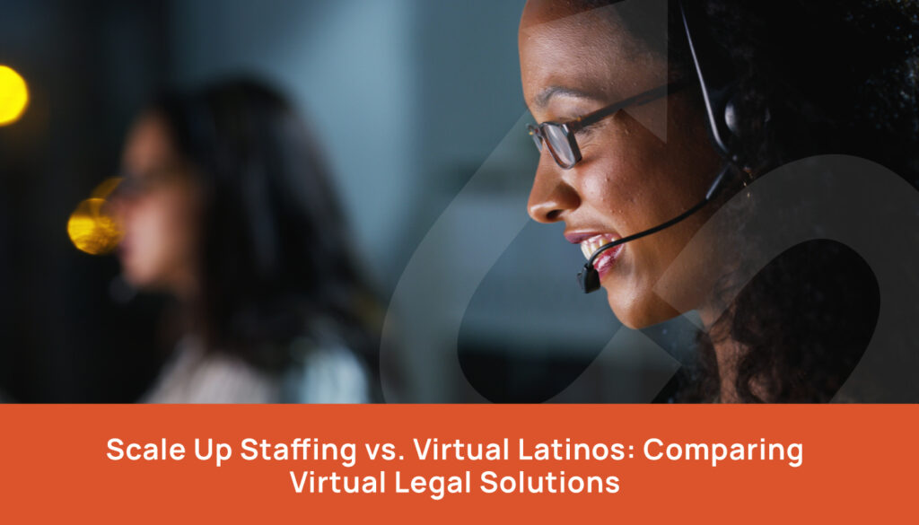 Scale Up Staffing vs. Virtual Latinos Comparing Virtual Legal Solutions