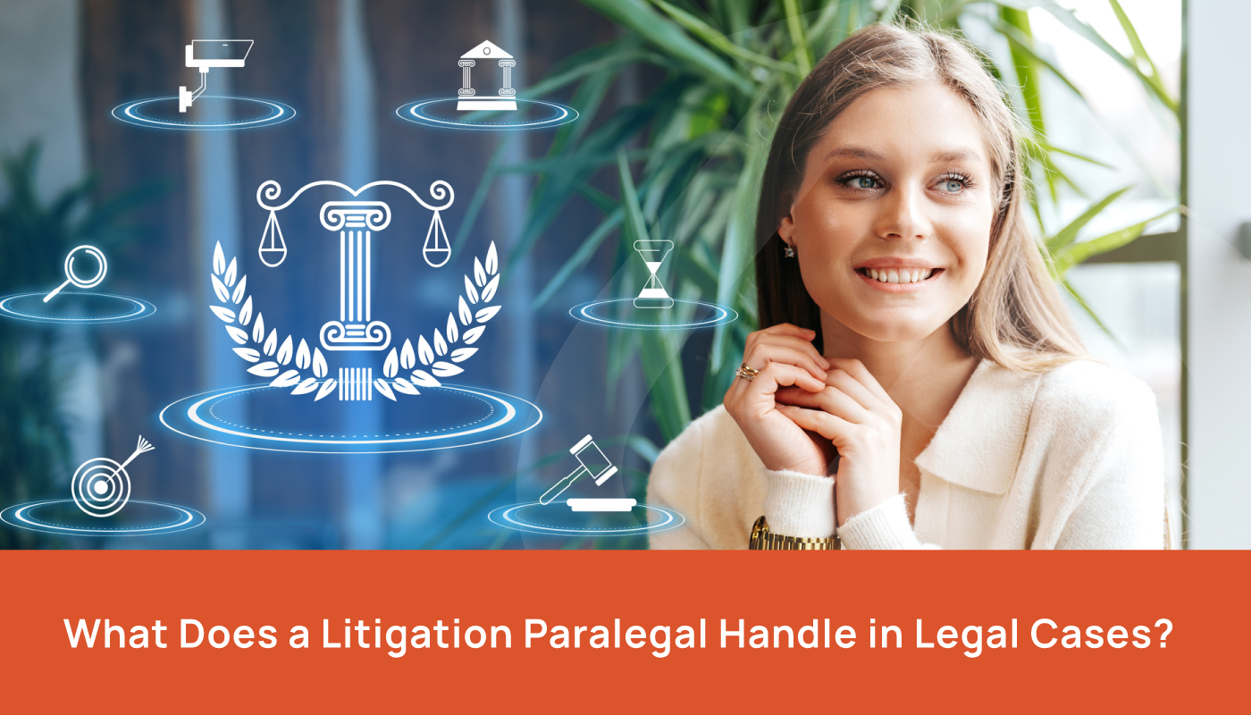 What Does a Litigation Paralegal Handle in Legal Cases