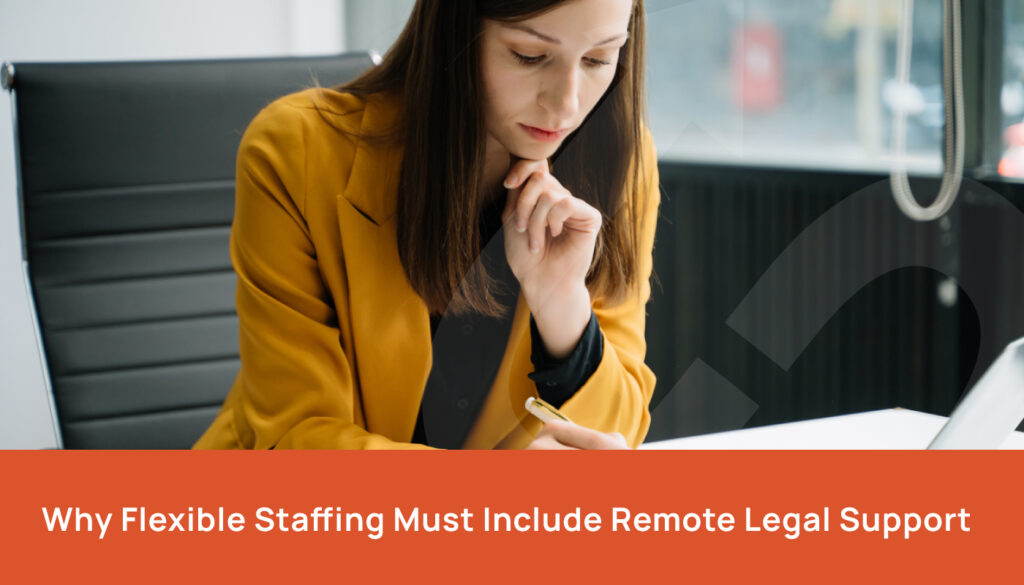 Why Flexible Staffing Must Include Remote Legal Support