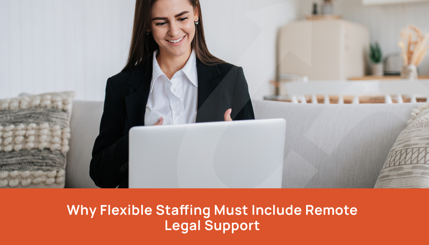 Why Flexible Staffing Must Include Remote Legal Support